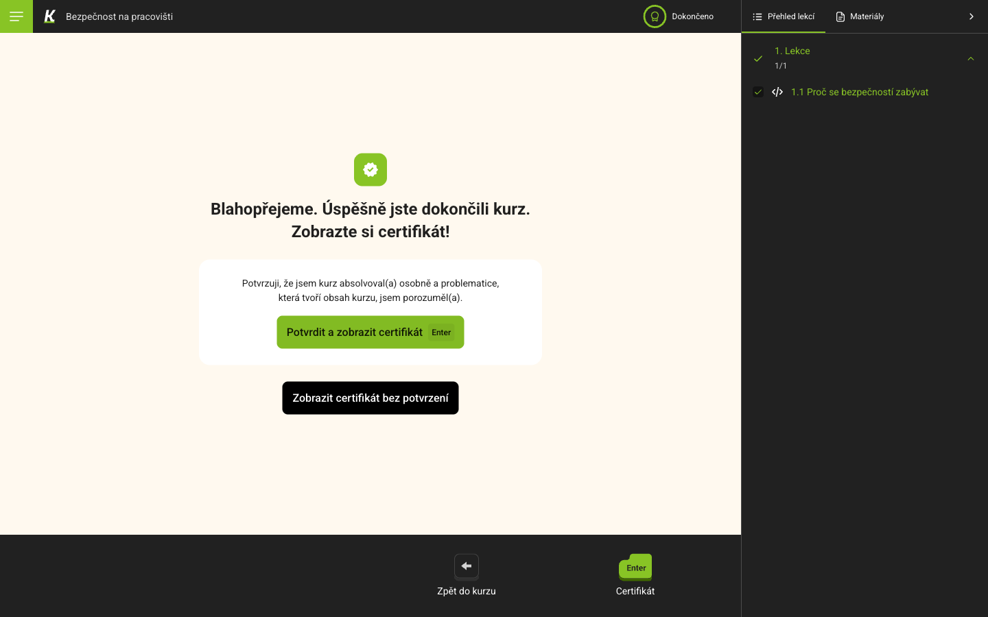 The closing screen: Dokončeno in the top bar, congratulations, a card with a personal declaration and a confirm button, a separate button to view the certificate without confirming, and green ticks in the rail.